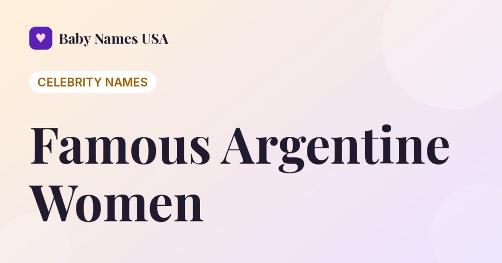 The 100 Most Famous Argentine Women of All Time
