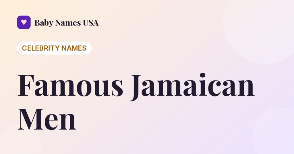 The 100 Most Famous Jamaican Men of All Time