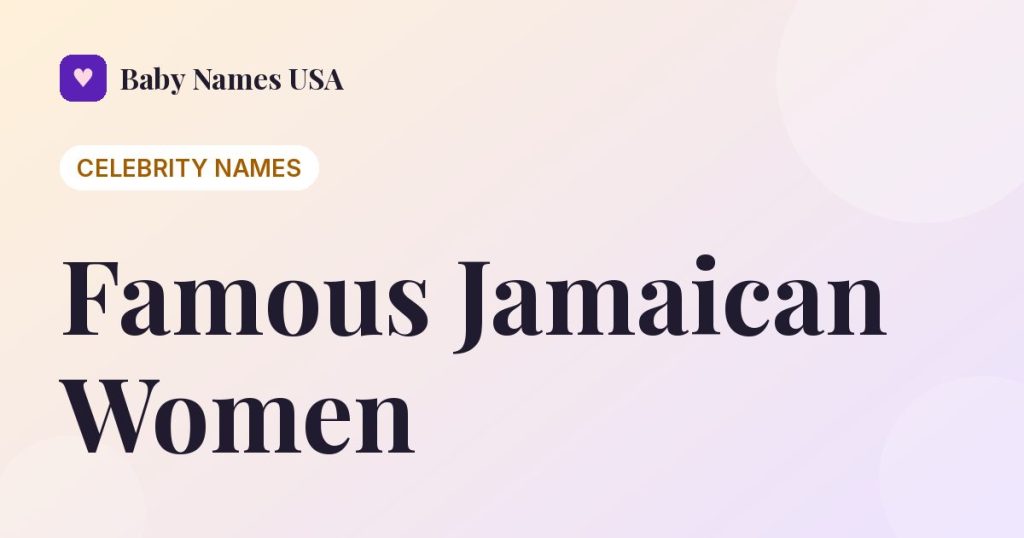 The 100 Most Famous Jamaican Women of All Time