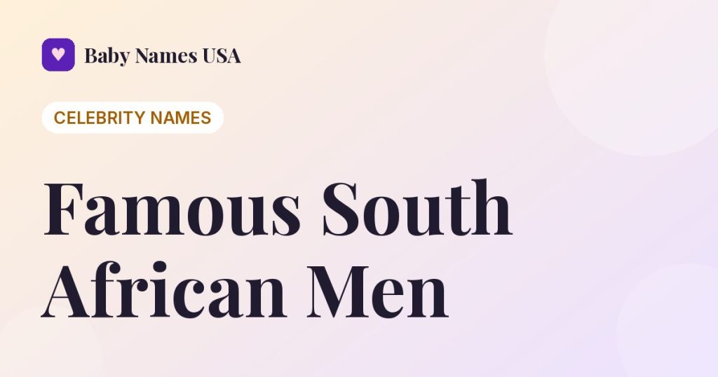The 100 Most Famous South African Men of All Time