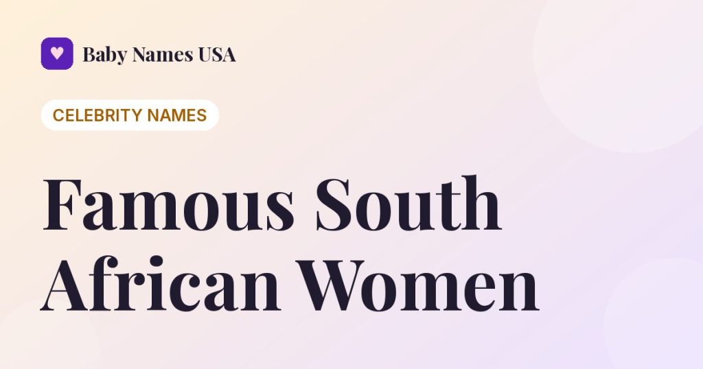 The 100 Most Famous South African Women of All Time